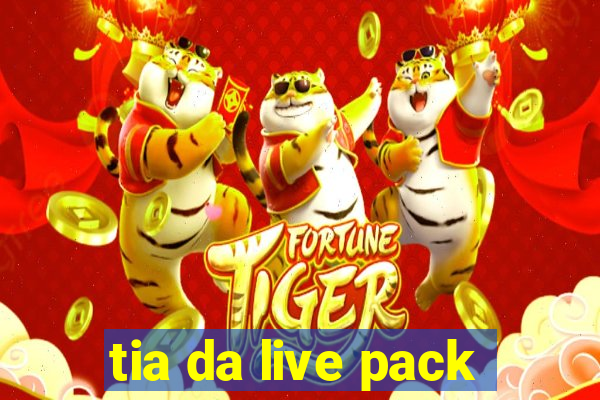 tia da live pack